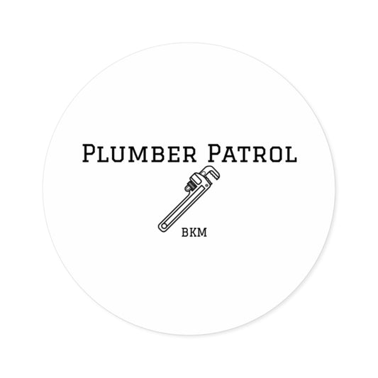“Plumber Patrol” Round Sticker